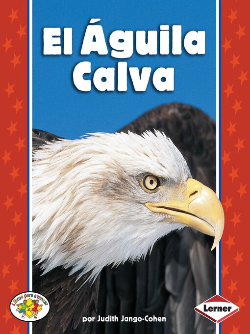 Title details for El Águila Calva (The Bald Eagle) by Judith Jango-Cohen - Available